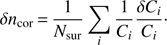 $$ \delta n_\text{cor}=\frac1{N_\text{sur}}\underset i{\mathrm\Sigma}\frac1{C_i}\frac{\delta C_i}{C_i}. $$