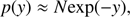 $$ p{(y)}\approx N {\text exp}{(-y)}, $$