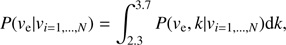 $$ P{(v_\mathrm e\vert v_{i=1,\dots,N})}=\int_{2.3}^{3.7}\;P{(v_\mathrm e,k\vert v_{i=1,\dots,N})\mathrm dk,} $$