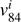 $ v_{84}^i $