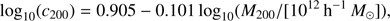 $$ \log_{10}{(c_{200})}=0.905-0.101\;\log_{10}{(M_{200}/{[10^{12}\mathrm h^{-1}\;M_\odot]}),} $$