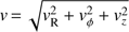 $ v=\sqrt{v_\mathrm R^2+v_\varphi^2+v_z^2} $