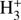 $ \text{H}_3^+ $