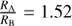 $ \textstyle\frac{R_\mathrm A}{R_\mathrm B}=1.52 $