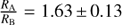 $ \textstyle\frac{R_\mathrm A}{R_\mathrm B}=1.63\pm0.13 $