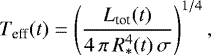 \begin{equation*} T_{\textrm{eff}}(t) = \left(\displaystyle{\frac{L_{\textnormal{tot}}(t)}{4\,\pi\,R_*^4(t)\,\sigma}}\right)^{1/4}, \end{equation*}