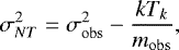 \begin{equation*} \sigma_{NT}^2=\sigma_{\rm{obs}}^2-\frac{kT_k}{m_{\rm{obs}}}, \end{equation*}