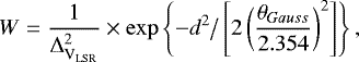 \begin{equation*} W=\frac{1}{{\rm{\Delta}}_{\textrm{V}_{\textrm{LSR}}}^2}\times\exp\left\lbrace-d^2\big/\left[2\left(\frac{\theta_{Gauss}}{2.354}\right)^2\right]\right\rbrace, \end{equation*}