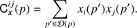 $$ \mathrm C_x^{ij}{(p)}=\underset{p'\in\mathcal D{(p)}}{\mathrm\Sigma}x_i{(p')}x_j{(p')}. $$