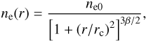 $$ n_\mathrm e{(r)}=\frac{n_\mathrm e0}{{\left[1+{(r/r_\mathrm c)}^2\right]}^{3\beta/2}}, $$