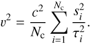 $$ \upsilon^2=\frac{c^2}{N_\mathrm c}\;\overset{N_\mathrm c}{\underset{i=1}{\mathrm\Sigma}}\;\frac{s_i^2}{\tau_i^2}. $$