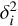 $ \textstyle\delta_i^2 $