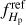 $ f_{{H_p}}^{{\rm{ref}}}\ $