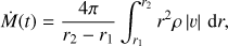 $ \begin{aligned} \dot{M}(t)=\frac{4\pi }{r_2-r_1}\int _{r_1}^{r_2}r^2\rho \left|v\right|\,\text{d}r, \end{aligned} $