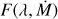 $ F(\lambda,\dot M) $