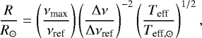 \begin{equation*} \frac{R}{R_{\odot}} = \left(\frac{\nu_{\textrm{max}}}{\nu_{\textrm{ref}}}\right) \left(\frac{{\mathrm{\Delta}}\nu}{{\mathrm{\Delta}}\nu_{\textrm{ref}}}\right)^{-2} \left(\frac{T_{\textrm{eff}}}{T_{\textrm{eff,}\odot}}\right)^{1/2},\end{equation*}