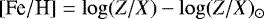 $[\textrm{Fe}/\textrm{H}] = \log(Z/X) - \log(Z/X) _{\odot}$