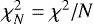 $\chi^2_N = \chi^2/N$