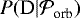 $P({\textrm{D} | \cal P}_{\textrm{orb}})$
