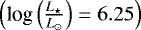 $\left(\textrm{log}\left(\frac{{{L}_{\star}}}{{{L}_{\odot}}}\right)=6.25\right)$