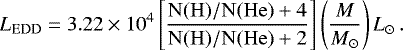 \begin{equation*} L_{\mathrm{EDD}} = 3.22 \times 10^4 \left[ \frac{\mathrm{N(H)/N(He)}&#x002B;4}{\mathrm{N(H)/N(He)}&#x002B;2} \right] \left( \frac{M}{{{M}_{\odot}}} \right) {{L}_{\odot}}\,. \end{equation*}
