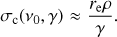 $ \begin{aligned} \sigma _\mathrm{c} (\nu _0,\gamma )\,\, {\approx } \,\, {r_\mathrm{e} \rho \over \gamma } .\end{aligned} $