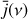 $ \bar{j}(\nu) $