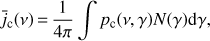 $ \begin{aligned} \bar{j}_\mathrm{c}(\nu )\,{=}\,{1\over 4\pi } \int p_\mathrm{c}(\nu ,\gamma ) N(\gamma ) \mathrm{d}\gamma , \end{aligned} $
