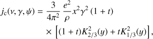 $ \begin{aligned} j_\mathrm{c}(\nu , \gamma ,\psi )& = {3 \over 4\pi ^2} \, { e^2 \over \rho } x^2 \gamma ^2\, (1+t) \nonumber \\& \quad \times \, \left[ (1+t) K^2_{2/3}(y) +t K^2_{1/3}(y) \right] , \end{aligned} $