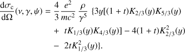 $ \begin{aligned} {\mathrm{d}\sigma _\mathrm{c} \over \mathrm{d}\Omega } (\nu , \gamma , \psi )& = {4 \over 3 } {e^2\over m c^2} \, {\rho \over \gamma ^5 } \,\, \{ 3y [(1+t)K_{2/3}(y)K_{5/3}(y) \nonumber \\& \quad +\,\,t K_{1/3}(y)K_{4/3}(y) ] -4(1+t) K^2_{2/3}(y) \nonumber \\& \quad -\,\,2tK^2_{1/3}(y) \}. \end{aligned} $