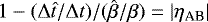 $1 - (\mathrm{\Delta} \hat{t}/\mathrm{\Delta} t) / (\hat{\beta}/\beta) = |{\eta}_{\textrm{AB}}|$