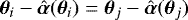 $\boldsymbol{\theta}_i - \hat{\boldsymbol{\alpha}}(\boldsymbol{\theta}_i) = \boldsymbol{\theta}_j - \hat{\boldsymbol{\alpha}}(\boldsymbol{\theta}_j)$