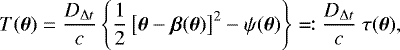 \begin{equation*} T(\boldsymbol{\theta}) = \frac{D_{\mathrm{\Delta} t}}{c} \left\{\frac{1}{2} \left[\boldsymbol{\theta} - \boldsymbol{\beta}(\boldsymbol{\theta})\right]^2 - \psi(\boldsymbol{\theta}) \right\} \eqqcolon \frac{D_{\mathrm{\Delta} t}}{c}\ \tau(\boldsymbol{\theta}) ,\end{equation*}