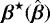$\boldsymbol{\beta}^{\star}(\hat{\boldsymbol{\beta}})$