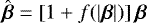 $\hat{\boldsymbol{\beta}} = [1 &#x002B; f(|\boldsymbol{\beta}|)]\,\boldsymbol{\beta}$