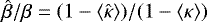 $\hat{\beta}/\beta = (1 - \langle \hat{\kappa} \rangle)/(1 - \langle \kappa \rangle)$