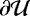 $\partial\mathcal{U}$