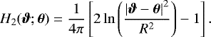 \begin{equation*} H_2(\boldsymbol{\vartheta};\boldsymbol{\theta}) = \frac{1}{4 \pi} \left[2 \ln\left(\frac{\left|\boldsymbol{\vartheta}-\boldsymbol{\theta}\right|^2}{R^2}\right) - 1 \right].\end{equation*}