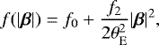 \begin{equation*} f(|\boldsymbol{\beta}|) = f_0 &#x002B; \frac{f_2}{2 \theta_{\rm{{E}}}^2} |\boldsymbol{\beta}|^2,\end{equation*}