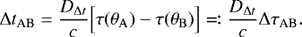 \begin{equation*} \mathrm{\Delta} t_{\text{{AB}}} = \frac{D_{\mathrm{\Delta} t}}{c} \Big[\tau(\theta_{\rm{{A}}}) - \tau(\theta_{\rm{{B}}})\Big] \eqqcolon \frac{D_{\mathrm{\Delta} t}}{c} \mathrm{\Delta} \tau_{\text{{AB}}}.\end{equation*}