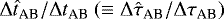 $\mathrm{\Delta} {\hat{t}}_{\textrm{AB}} / \mathrm{\Delta} {t}_{\textrm{AB}} \ (\equiv \mathrm{\Delta} {\hat{\tau}}_{\textrm{AB}} / \mathrm{\Delta} {\tau}_{\textrm{AB}})$