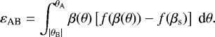 \begin{equation*} {\varepsilon}_{\textrm{AB}} = \int_{|\theta_{\rm{{B}}}|}^{\theta_{\rm{{A}}}} \beta(\theta) \left[f(\beta(\theta)) - f(\beta_{\text{s}})\right]\ \text{d}\theta.\end{equation*}