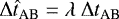 $\mathrm{\Delta} {\hat{t}}_{\textrm{AB}} = \lambda\ \mathrm{\Delta} {t}_{\textrm{AB}}$