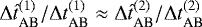 $\mathrm{\Delta} {\hat{t}}_{\textrm{AB}}^{(1)} / \mathrm{\Delta} {t}_{\textrm{AB}}^{(1)} \approx \mathrm{\Delta} {\hat{t}}_{\textrm{AB}}^{(2)} / \mathrm{\Delta} {t}_{\textrm{AB}}^{(2)}$