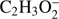$ \textstyle{\mathrm C}_2{\mathrm H}_3\mathrm O_2^- $
