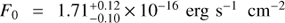 ${F_0} = 1.71_{ - 0.10}^{ + 0.12} \times {10^{ - 16}}\ {\text{erg}}\ {{\text{s}}^{ - 1}}\ {\text{c}}{{\text{m}}^{ - 2}}$