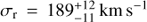 ${\sigma _{\text{r}}} = 189_{ - 11}^{ + 12}\ {\text{km}}\ {{\text{s}}^{ - 1}}$