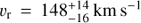 ${{v}_{\text{r}}}=148_{-16}^{+14}\ \text{km }\!\!~\!\!\text{ }\ {{\text{s}}^{-1}}$