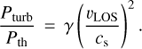 \begin{equation}\frac{{{P_{{\text{turb}}}}}}{{{P_{{\text{th}}}}}} = \gamma {\left({\frac{{{v_{{\text{LOS}}}}}}{{{c_{\text{s}}}}}} \right)^2}.\end{equation}