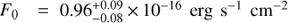 ${F_0} = 0.96_{ - 0.08}^{ + 0.09} \times {10^{ - 16}}\ {\text{erg}}\ {{\text{s}}^{ - 1}}\ {\text{c}}{{\text{m}}^{ - 2}}$